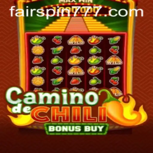 Exploring the Thrills of CaminodeChiliBonusBuy at Fairspin