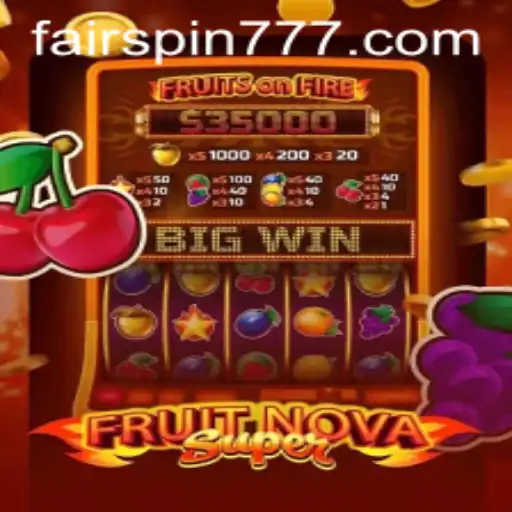 Exploring FruitNovaSuper: A Vibrant Adventure in Fairspin
