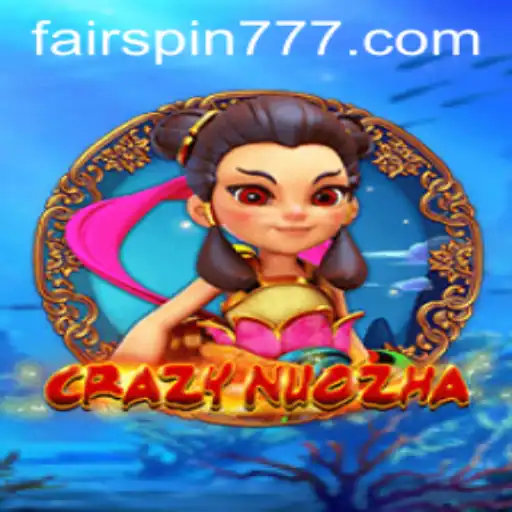 Explore the Exciting World of CrazyNuoZha with Fairspin