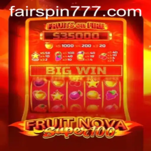 FruitNovaSuper100: A Vibrant Slot Experience on Fairspin