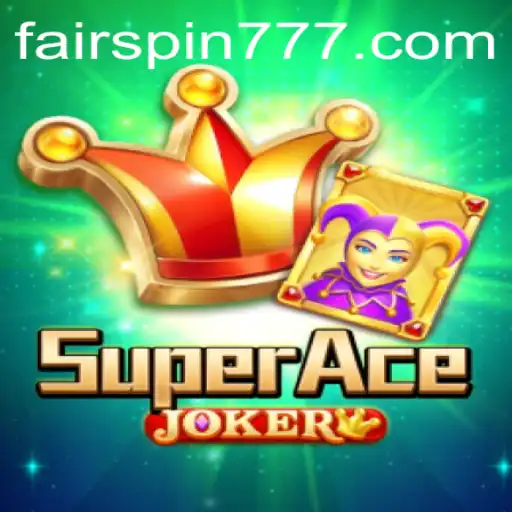 Exploring SuperAceJoker: An In-depth Look at the Latest Sensation with Fairspin